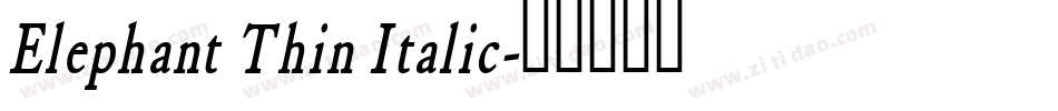Elephant Thin Italic字体转换